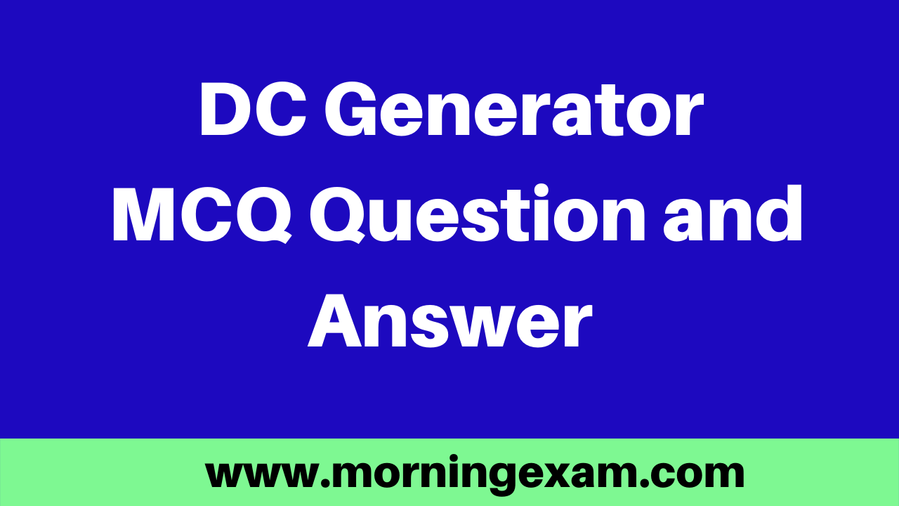 DC Generator mcq Question and Answer