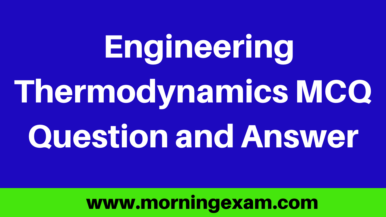 Engineering Thermodynamics MCQ Question and Answer | PDF Free Download
